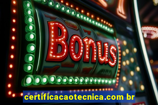 certificacaotecnica.com br